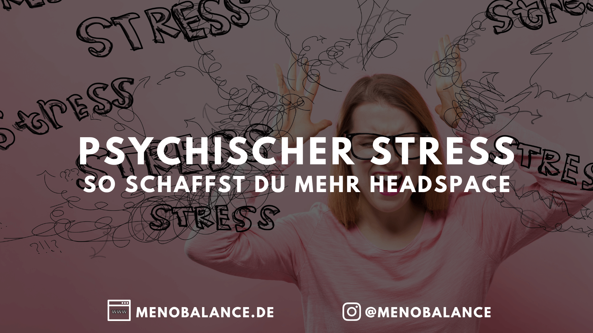 Psychischer Stress - So schaffst du mehr Headspace